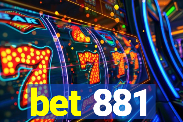 bet 881